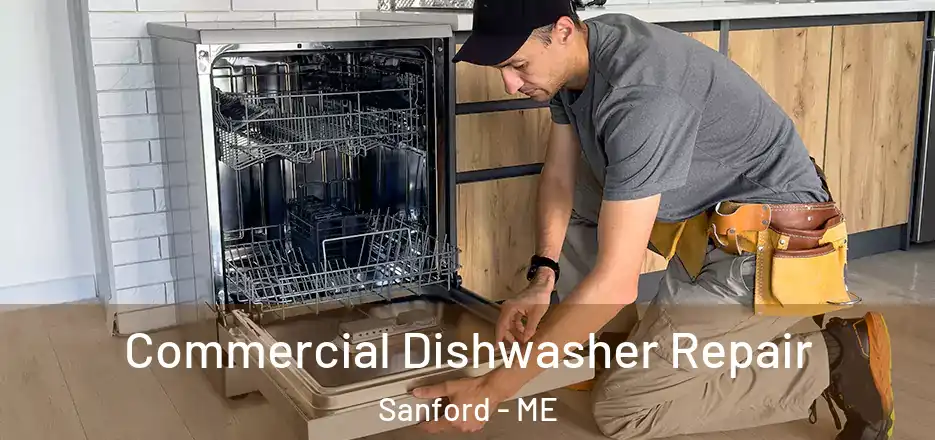 Commercial Dishwasher Repair Sanford - ME