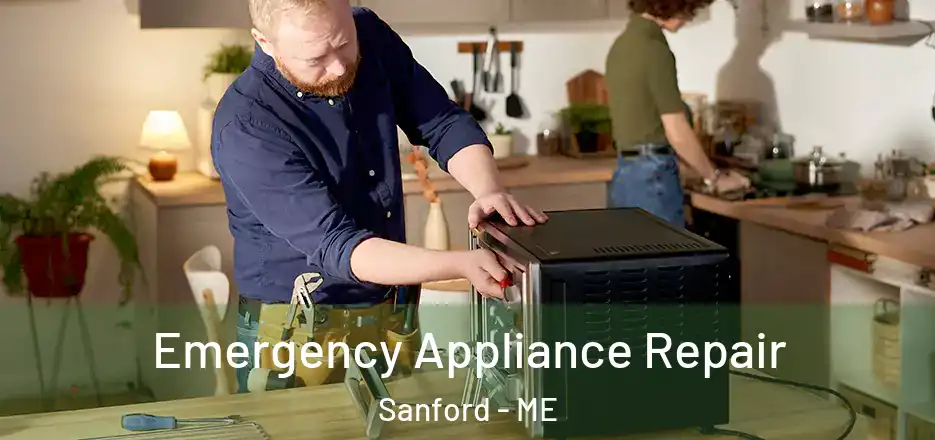 Emergency Appliance Repair Sanford - ME