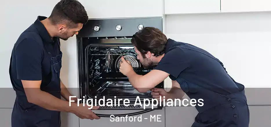  Frigidaire Appliances Sanford - ME