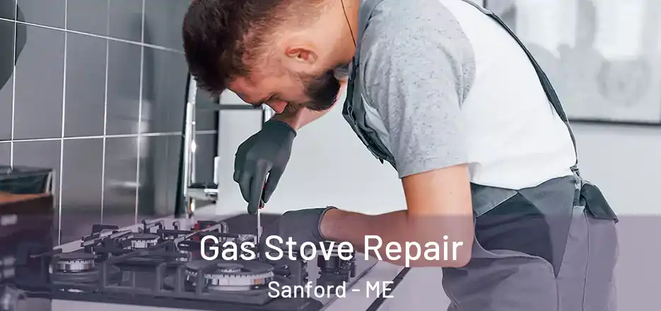 Gas Stove Repair Sanford - ME