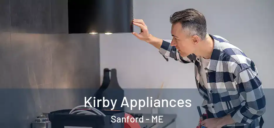  Kirby Appliances Sanford - ME