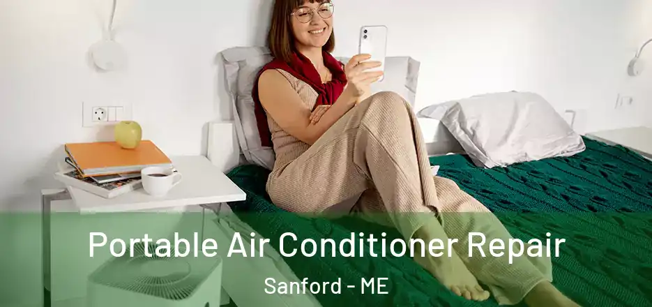 Portable Air Conditioner Repair Sanford - ME