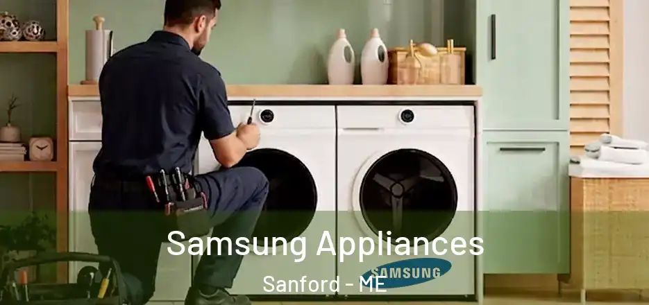  Samsung Appliances Sanford - ME