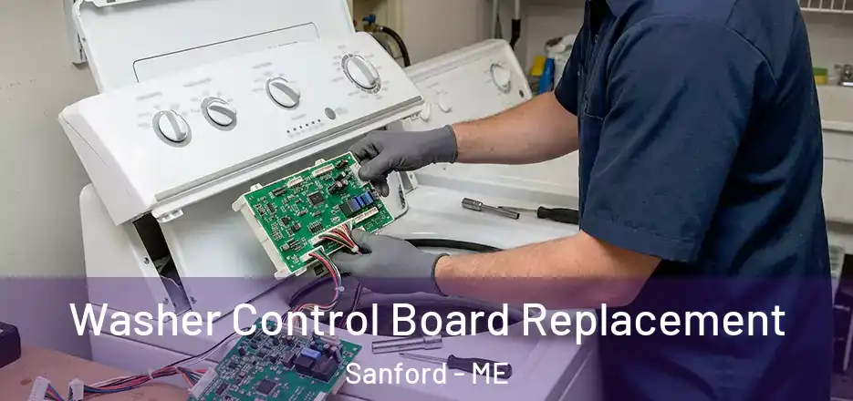  Washer Control Board Replacement Sanford - ME