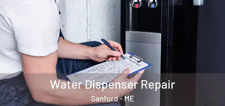 Water Dispenser Repair Sanford - ME